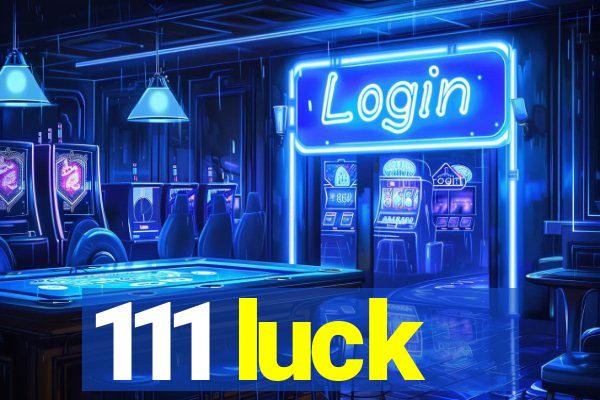 111 luck